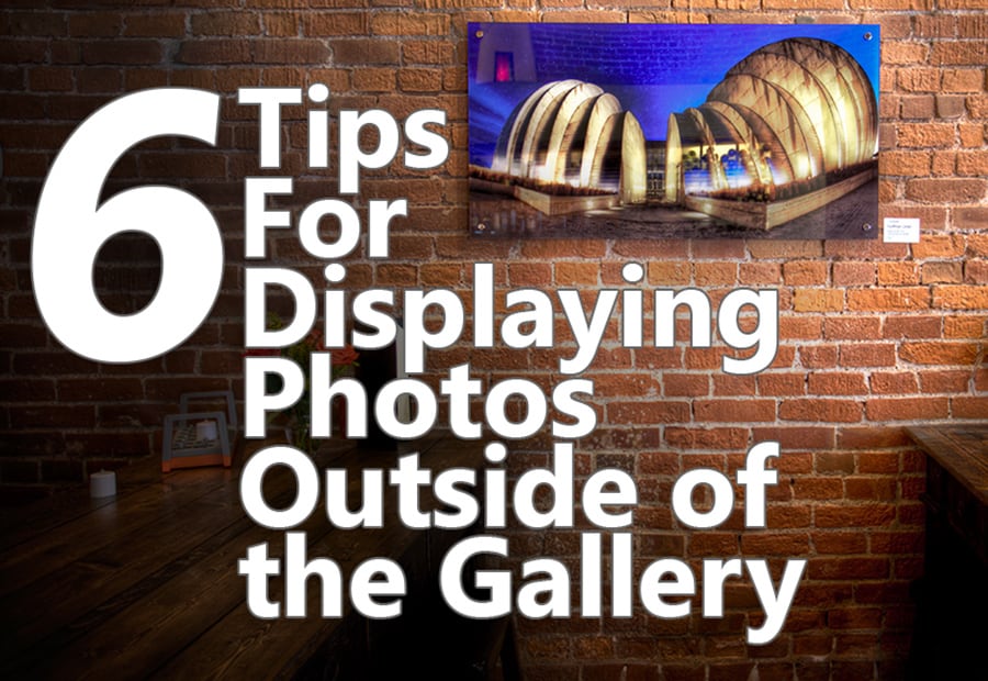 Display Your Photos – Outside of the Gallery