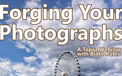 Forging Your Photographs – A Topaz Webinar