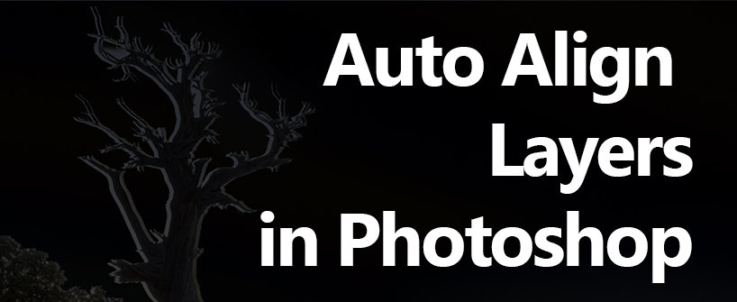 Auto Align Layers in Photoshop