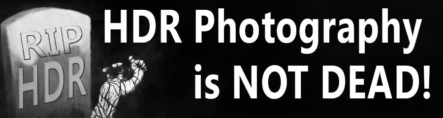 HDR Photography is NOT DEAD!