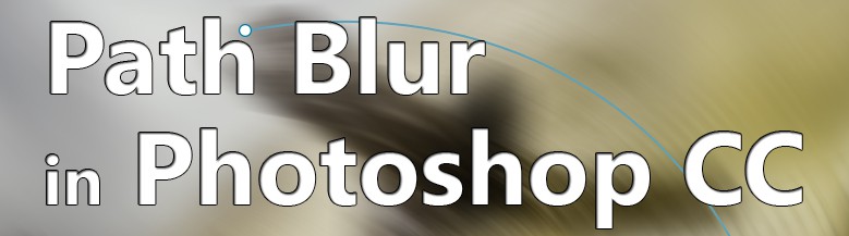 How To Use the Path Blur in Photoshop CC
