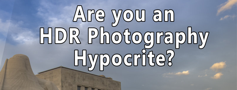 HDR Photography Hypocrisy