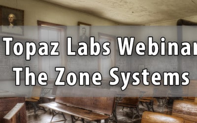 Topaz Labs Zone System Webinar