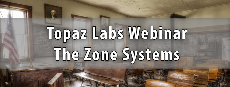 Topaz Labs Zone System Webinar