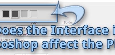 Does the Interface in Photoshop affect the Photo?