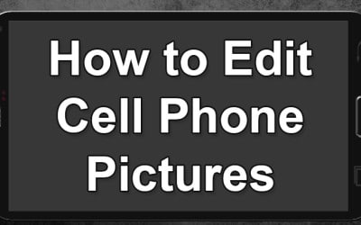 How to edit Cell Phone Pictures