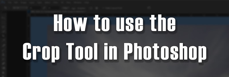 The sexiest Photoshop Tool: The Crop Tool