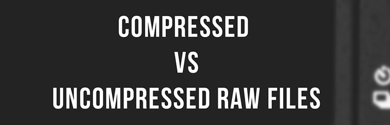 Compressed vs Uncompressed Raw Files