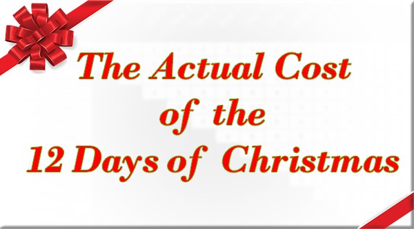 The Actual Cost of the 12 Days of Christmas