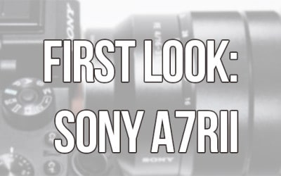 First Look at the Sony A7rII