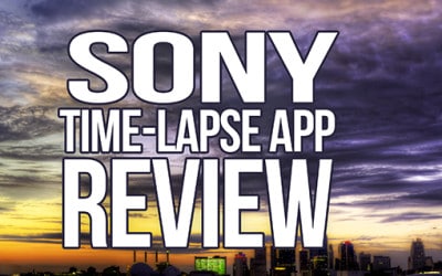 Sony Time-Lapse App Review