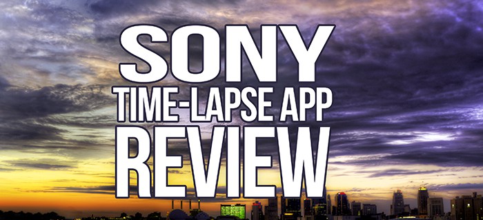 Sony Time-Lapse App Review