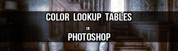 Color Lookup Tables in Photoshop - f64 Academy