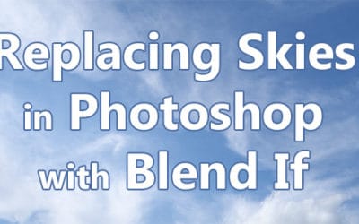 Replacing Skies in Photoshop with Blend If