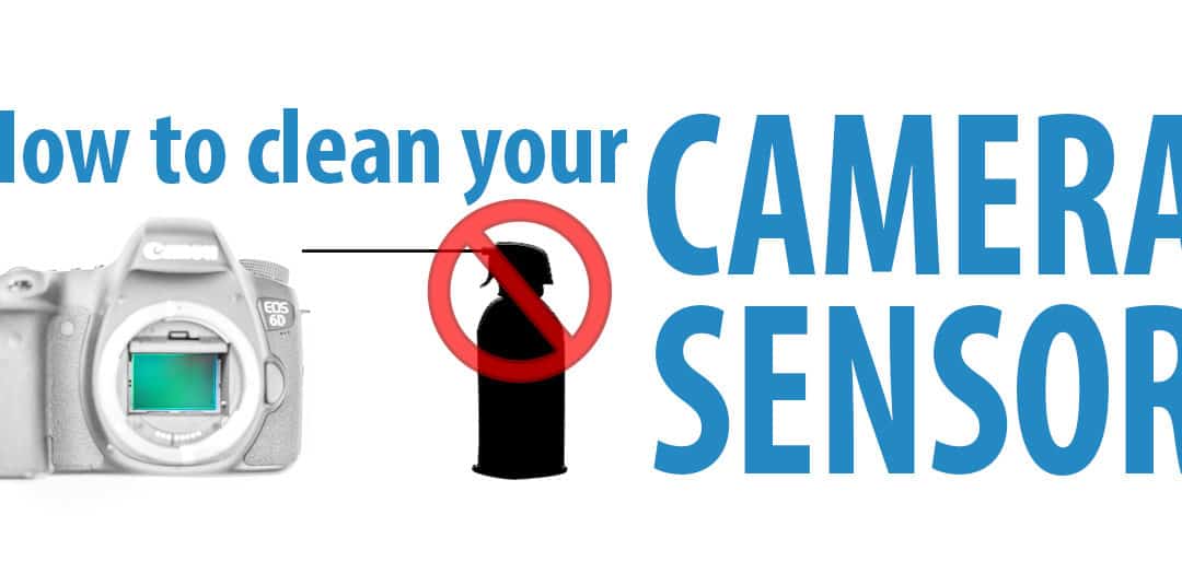 How to Clean Your Camera Sensor