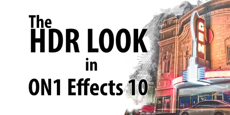 The HDR Look in ON1 Effects 10