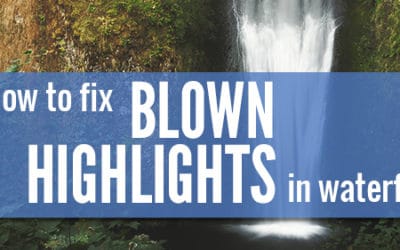 How to Fix Blown Highlights in Waterfalls