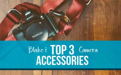 Blake’s Must Have Pieces of Camera Gear