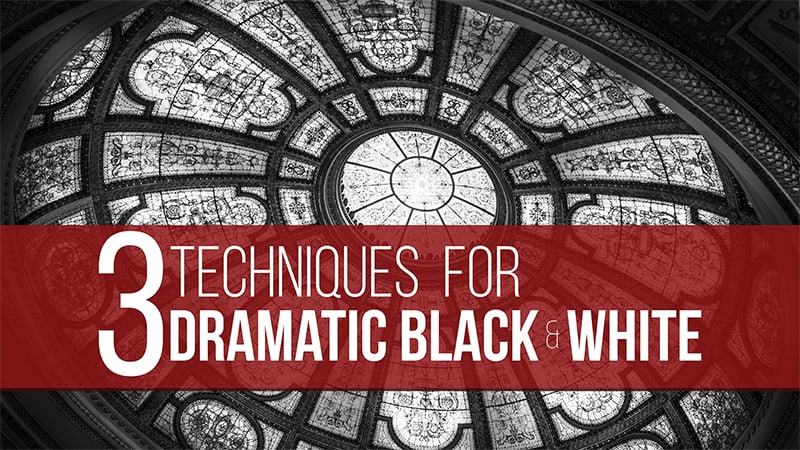 3 Techniques for Compelling Black and White Photos