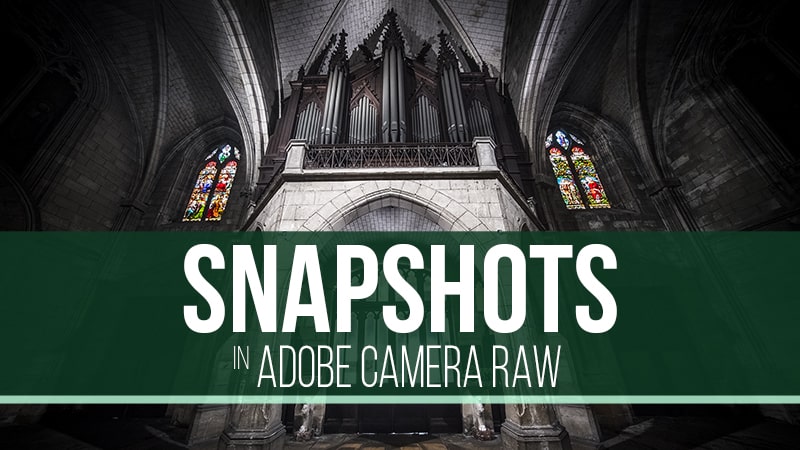 Snapshots in Adobe Camera Raw
