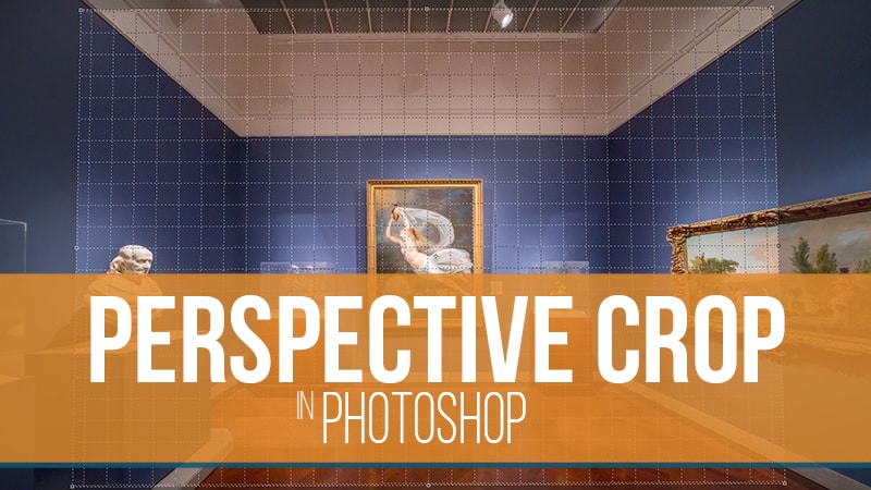 The Perspective Crop Tool in Photoshop – Video
