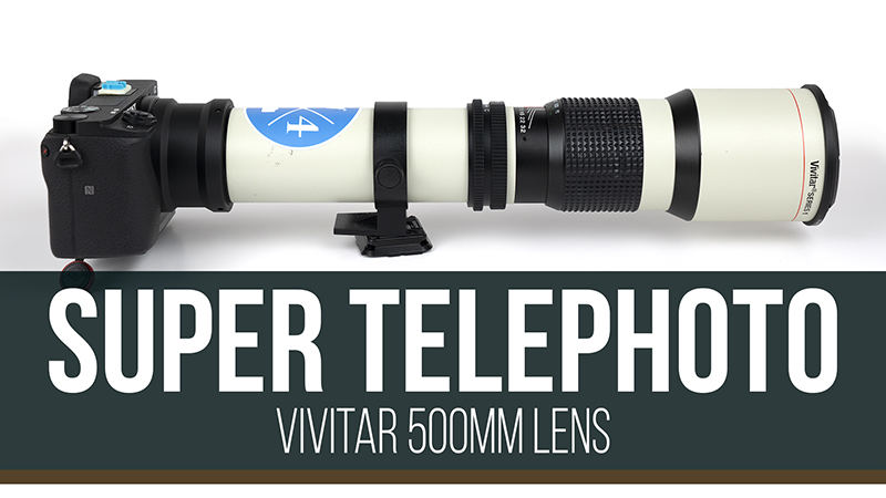 Vivitar 500mm lens, too good to be true? - f64 Academy